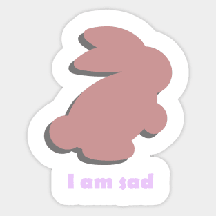 Bunny is sad Sticker